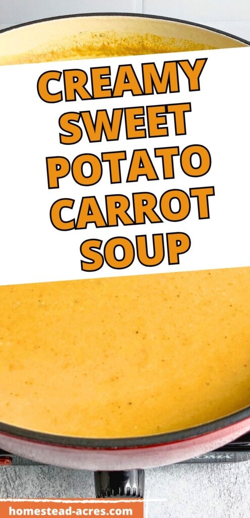 A large pot of carrot and sweet potato soup. The text overlay says Creamy Sweet Potato Carrot Soup.