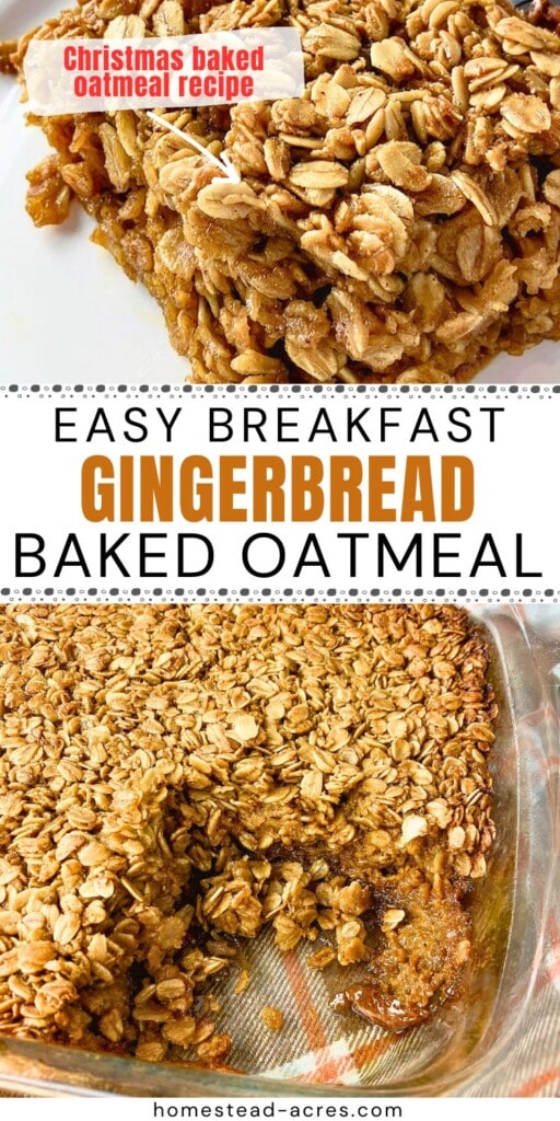 A collage of baked gingerbread oatmeal in a baking pan with a slice removed and a slice on a plate. The text overlay says Easy Breakfast Gingerbread Baked Oatmeal Christmas Baked Oatmeal Recipe.