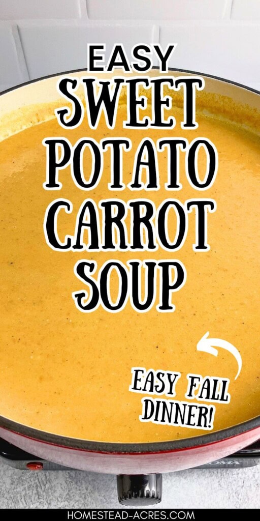 A large red cast iron pot filled with homemade carrot and sweet potato soup. The text overlay says Easy Sweet Potato Carrot Soup. Easy Fall Dinner!