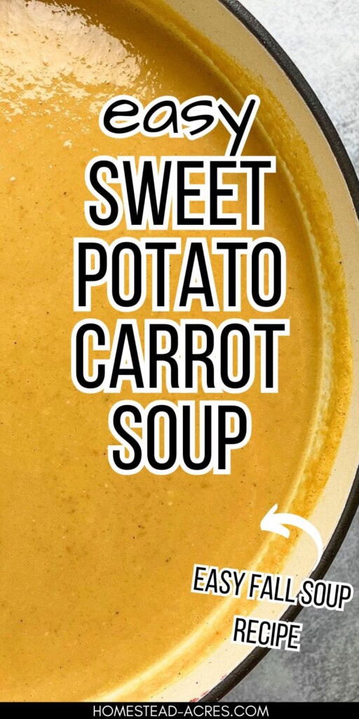 A large pot of creamy carrot and sweet potato soup. The text overlay says Easy Sweet Potato Carrot Soup. Easy Fall Soup Recipe.