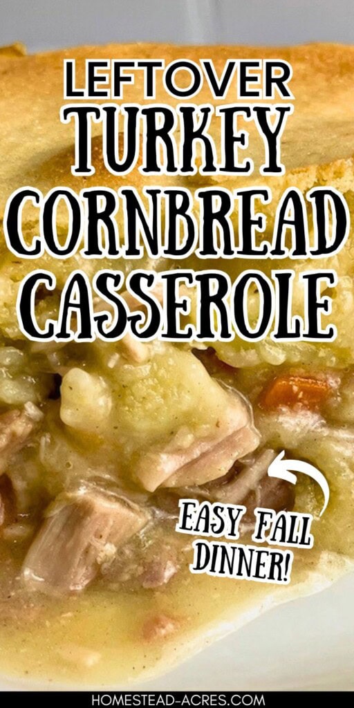 A slice of cornbread and turkey casserole on a plate. The text overlay says Leftover Turkey Cornbread Casserole. Easy Fall Dinner.