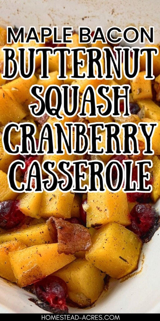Diced butternut squash, bacon, and cranberries in a baking dish. The text overlay says Maple Bacon Butternut Squash Cranberry Casserole.