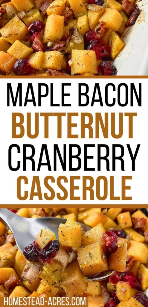 A collage of butternut squash cranberry bake. The text overlay says Maple Bacon Butternut Cranberry Casserole.