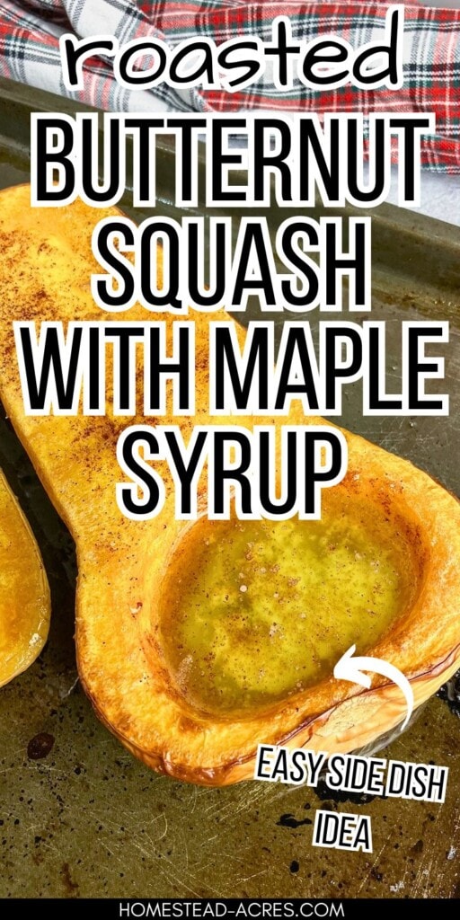 Baked butternut squash halves on a baking sheet filled with melted butter and maple syrup. The text overlay says Roasted Butternut Squash With Maple Syrup Easy Side Dish Idea.