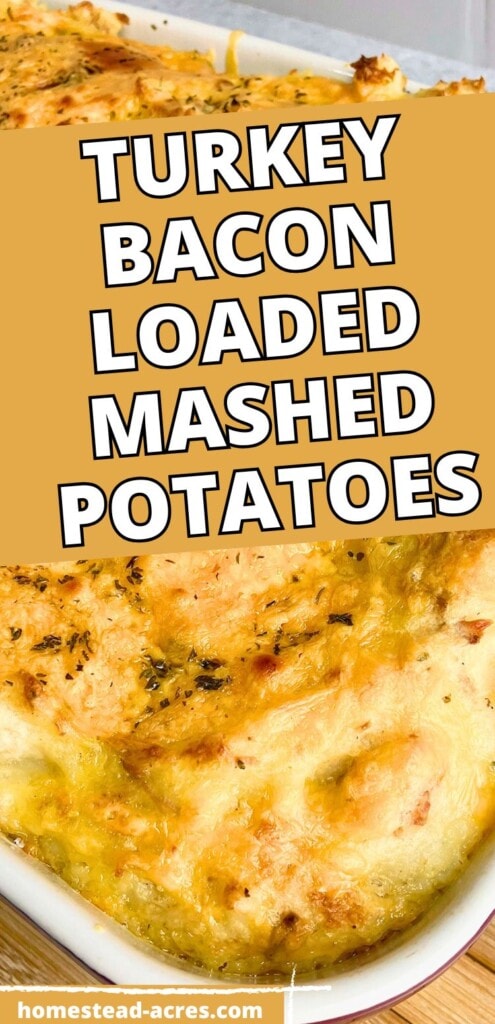 A casserole dish filled with mashed potato casserole with turkey, bacon, and cheese. The text overlay says Turkey Bacon Loaded Mashed Potatoes.