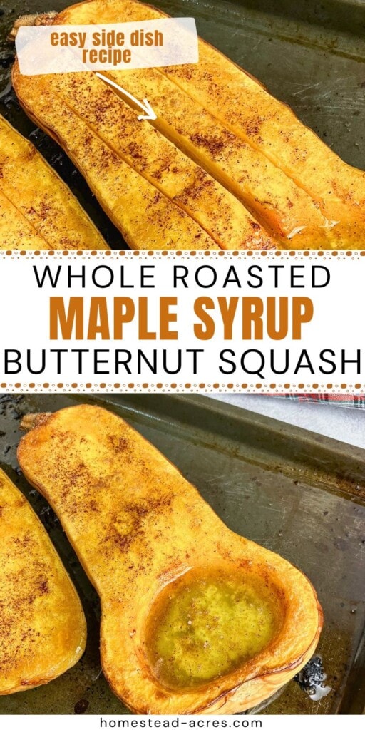 A collage image of cooked butternut squash on a baking sheet. The text overlay says Whole Roasted Maple Syrup Butternut Squash Easy Side Dish Recipe.