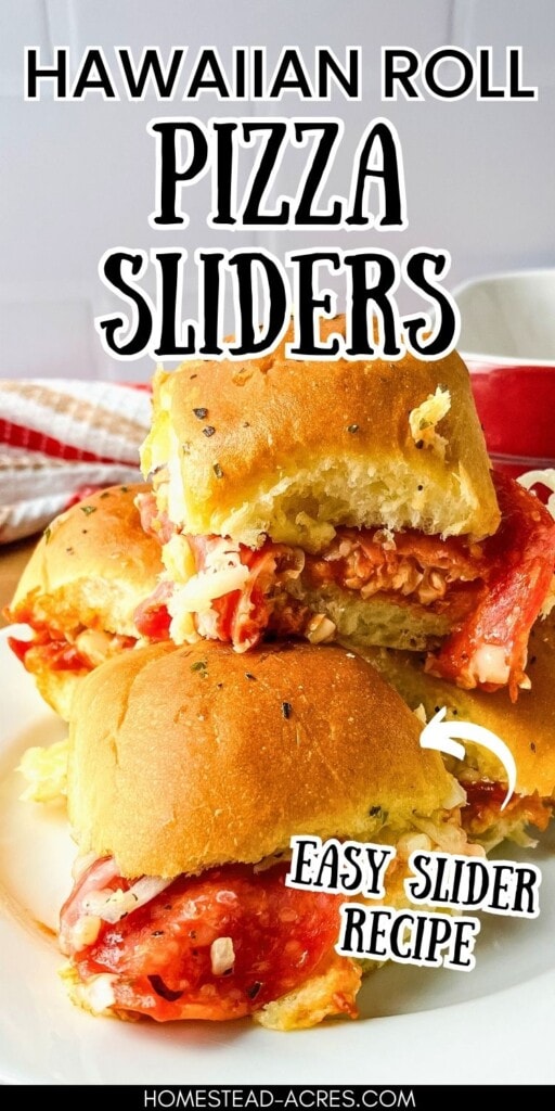 Four pizza sliders stacked on a plate. The text overlay says Hawaiian Roll Pizza Sliders Easy Slider Recipe.