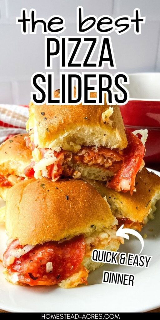 Pizza sliders stacked on a white plate. The text overlay says The Best Pizza Sliders Quick And Easy Dinner.