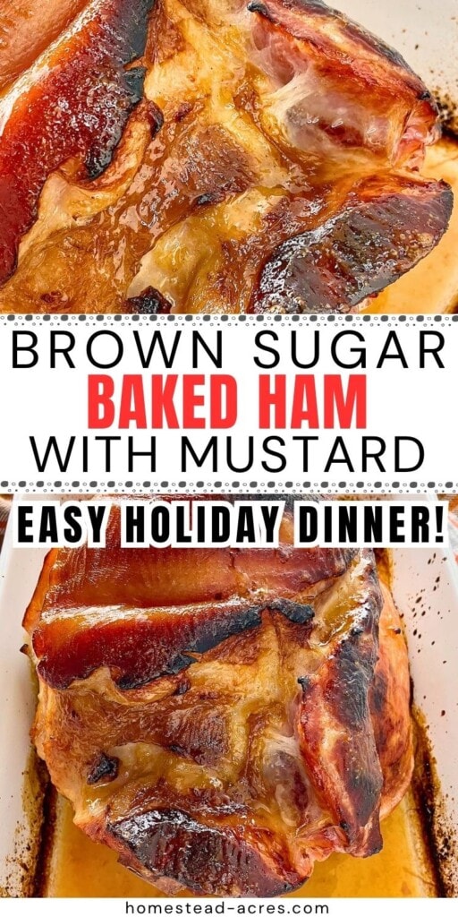 A collage of a baked ham in a baking dish ready to slice. The text overlay says Brown Sugar Baked Ham With Mustard Easy Holiday Dinner!