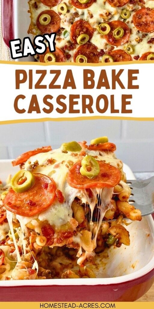 A collage of pizza, pasta casserole in a baking dish, and being served. The text overlay says Easy Pizza Bake Casserole.