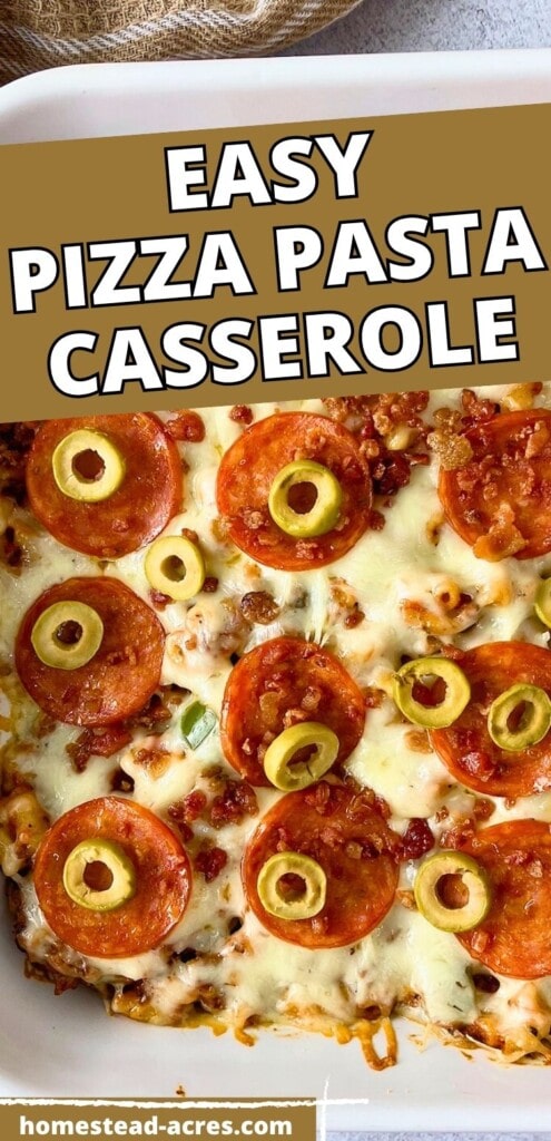 Homemade pizza bake casserole in a baking dish on the counter. The text overlay says Easy Pizza Pasta Casserole.
