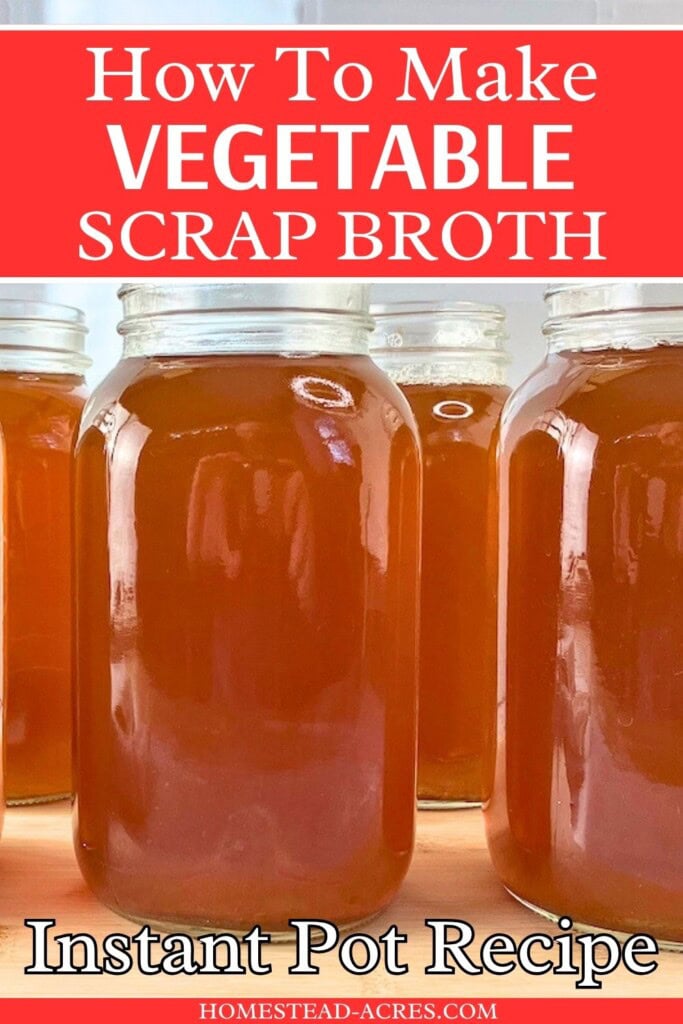 Four large jars of homemade veggie broth are sitting on the counter. The text overlay says How To Make Vegetable Scrap Broth Instant Pot Recipe.