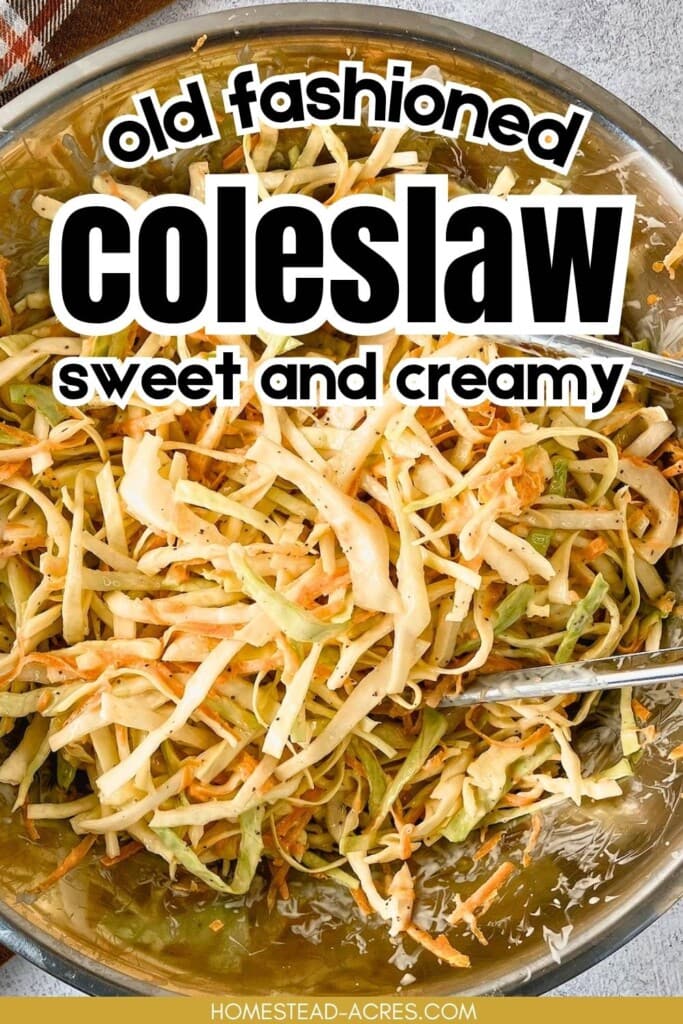 A large steel mixing bowl filled with homemade coleslaw. The text overlay says Old Fashioned Coleslaw Sweet And Creamy.