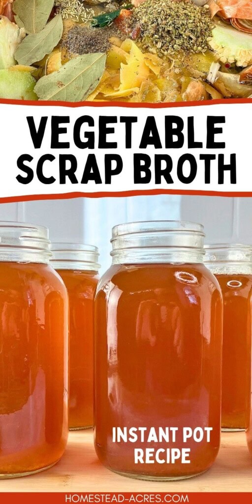 A collage of vegetable scraps and seasoning in an Instant Pot and jars of homemade vegetable broth.
