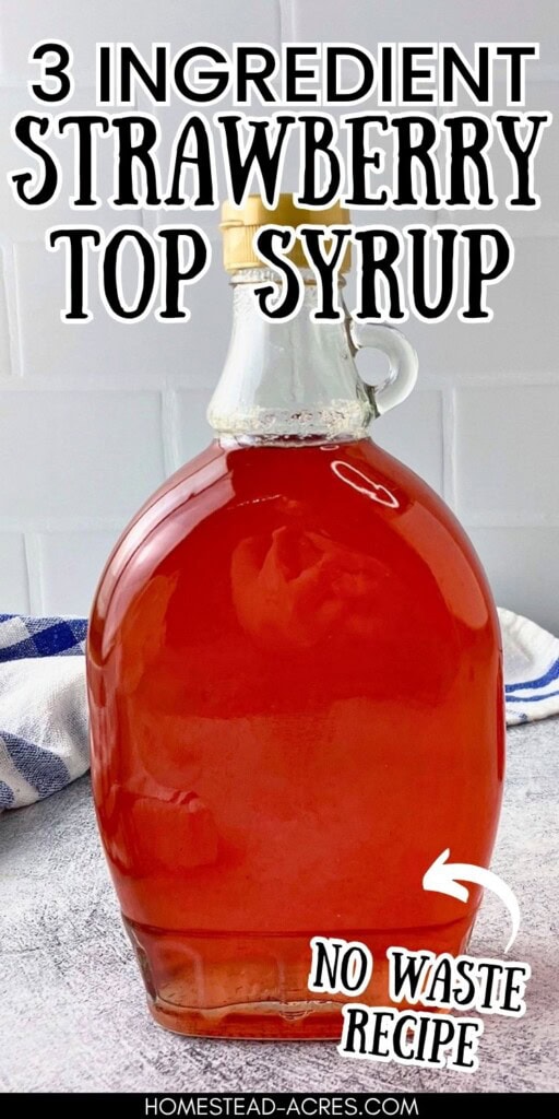 A bottle of homemade strawberry syrup on the counter next to a blue and white tea towel. The text overlay says 3 Ingredient Strawberry Top Syrup No Waste Recipe.