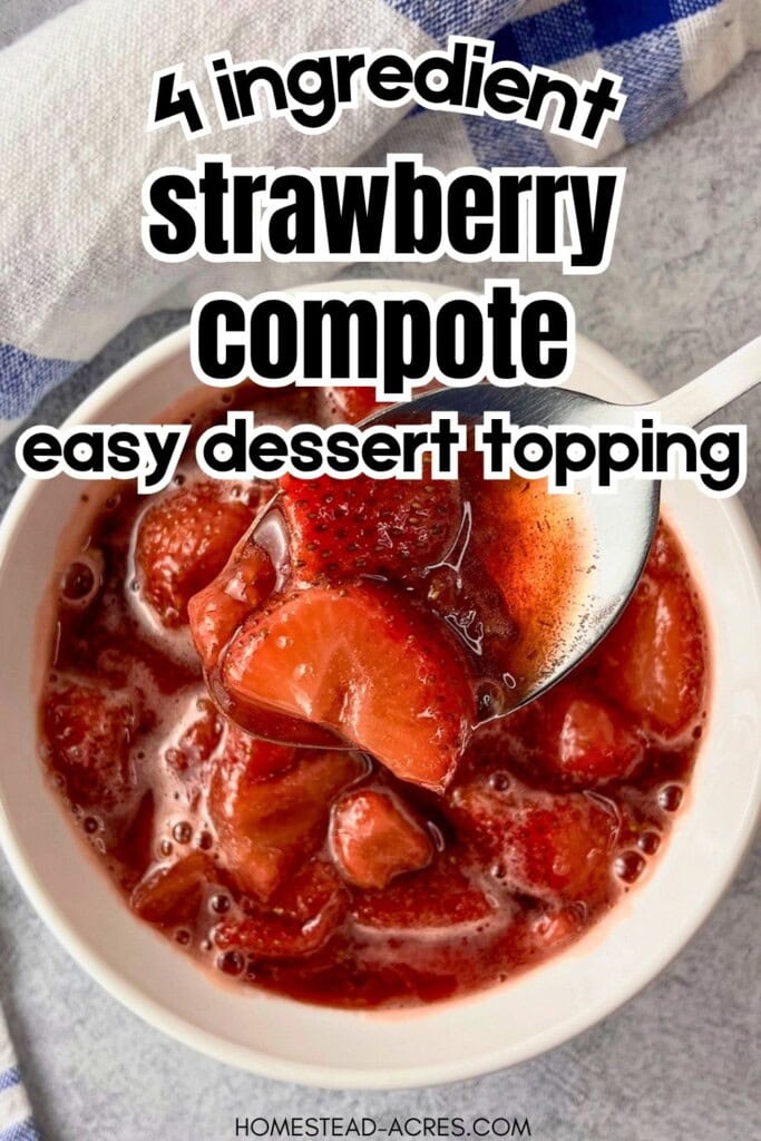 A white serving bowl filled with homemade strawberry sauce with a spoonful lifted up. The text overlay says 4 Ingredient Strawberry Compote Easy Dessert Topping.