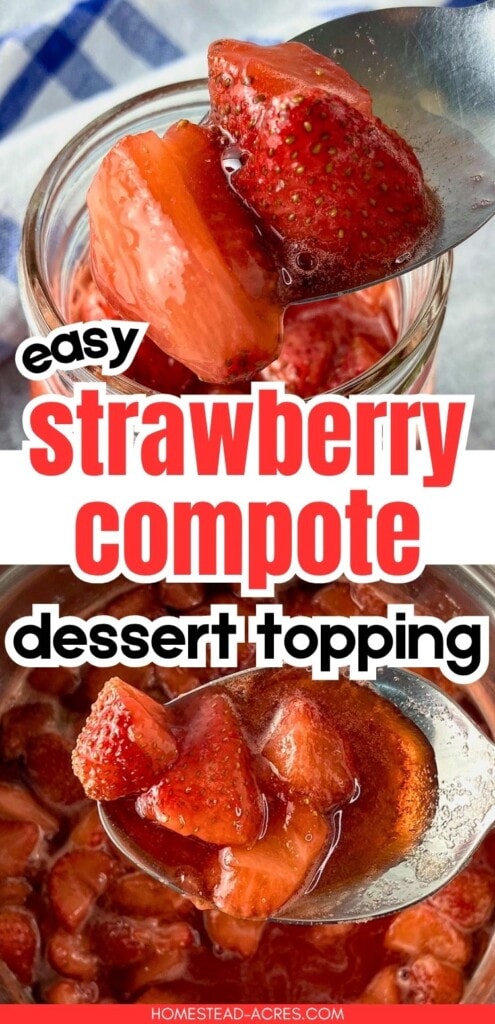 A collage of homemade strawberry sauce in a pot and a glass jar with some held up with a spoon. The text overlay says Easy Strawberry Compote Dessert Topping.