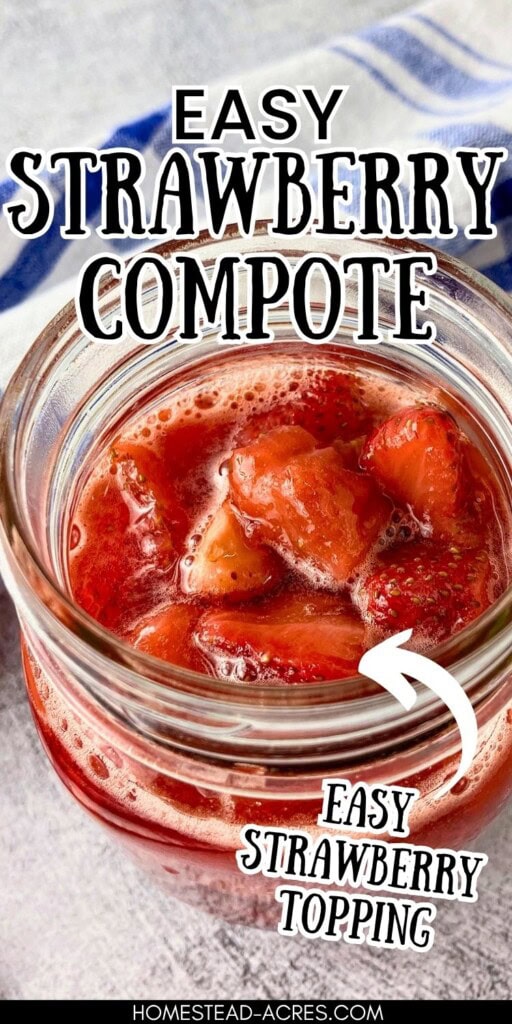 A jar of homemade strawberry sauce is sitting on the counter. The text overlay says Easy Strawberry Compote Easy Strawberry Topping.