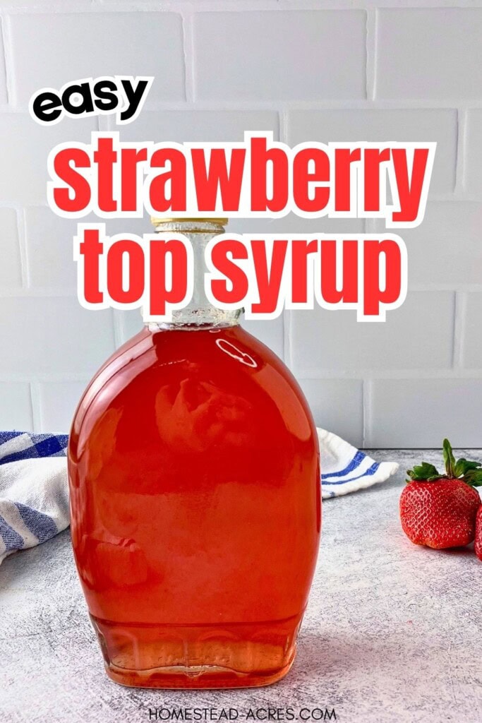 A bottle of strawberry syrup on the counter next to fresh strawberries. The text overlay says Easy Strawberry Top Syrup.