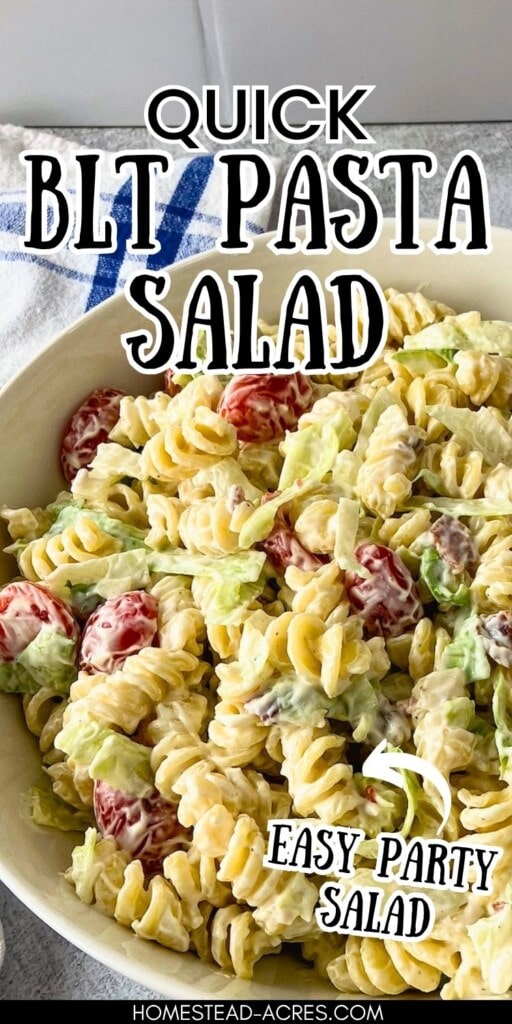 BLT pasta salad with rotini, grape tomatoes, lettuce, and bacon in a white bowl with an arrow pointing to the pasta. The text reads "Quick BLT Pasta Salad" and "Easy Party Salad".