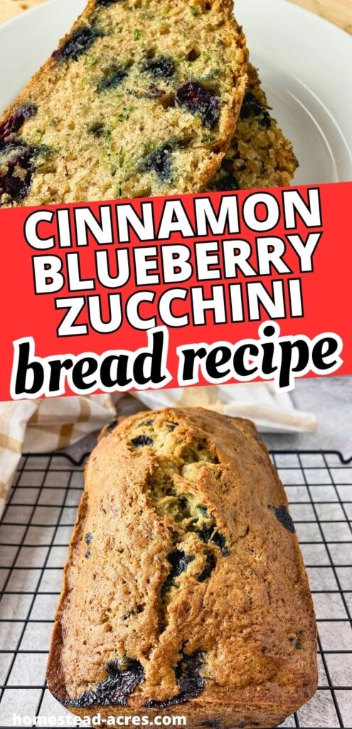 Cinnamon blueberry zucchini bread collage with sliced bread on a plate and a golden loaf cooling on a wire rack. Text reads "Cinnamon blueberry zucchini bread recipe".