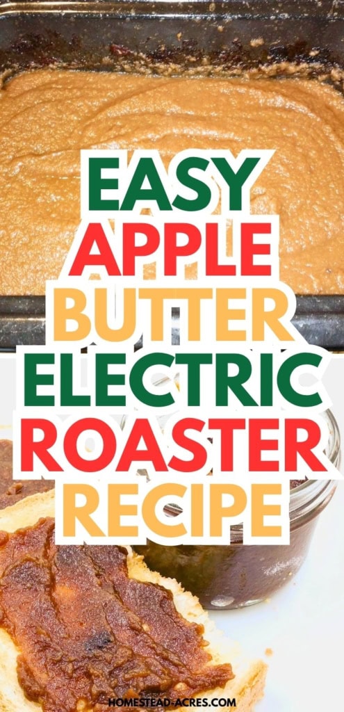 Collage image showing smooth apple butter cooking in a large electric roaster above a jar of finished apple butter and a slice of bread spread with apple butter. Text reads "EASY APPLE BUTTER ELECTRIC ROASTER RECIPE".
