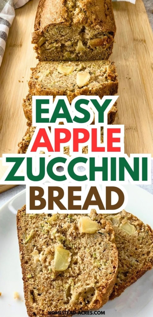 Collage image showing a loaf of apple zucchini bread sliced on a wooden board above two thick slices served on a white plate with visible apple pieces and flecks of zucchini. Text reads "EASY APPLE ZUCCHINI BREAD".