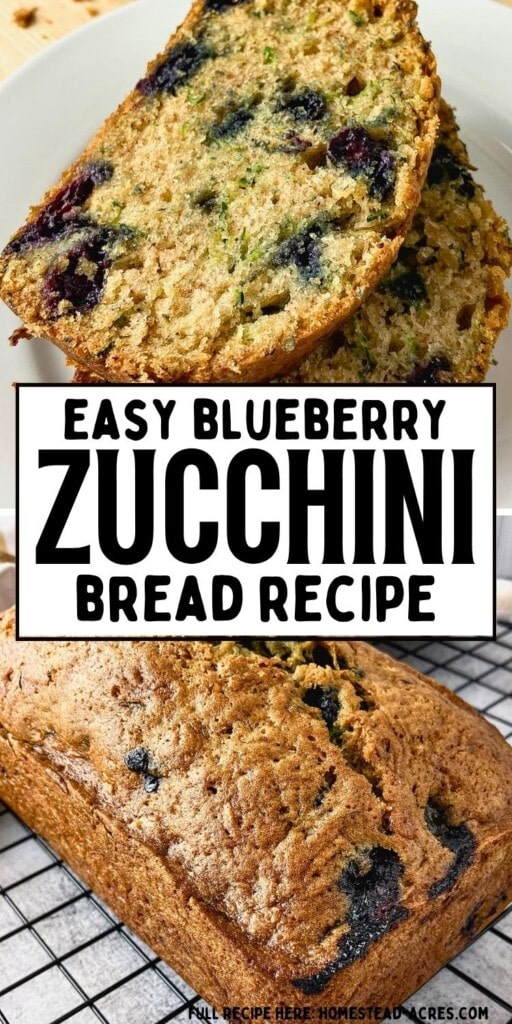 Slices of easy blueberry zucchini bread and a golden loaf cooling on a wire rack. Text reads "Easy blueberry zucchini bread recipe".