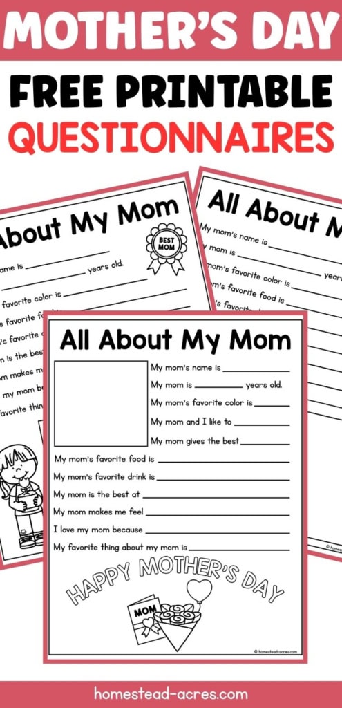 Mothers Day free printable questionnaires with several "All About My Mom" worksheets for children to fill in and personalize. Text reads"MOTHER'S DAY". "FREE PRINTABLE QUESTIONNAIRES".