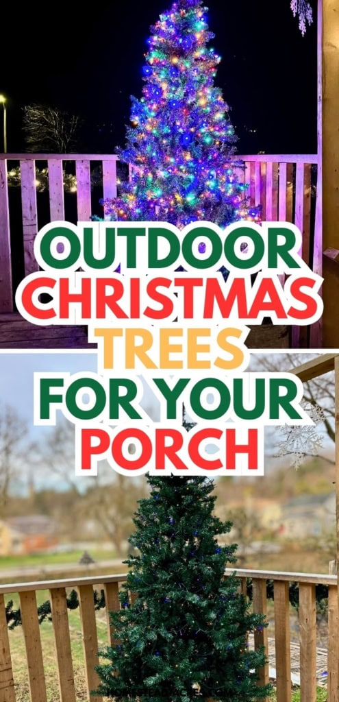 An artificial Christmas tree with multicolored lights is shown on a wooden porch during the day and glowing brightly at night. Title text reads "OUTDOOR CHRISTMAS TREES FOR YOUR PORCH".