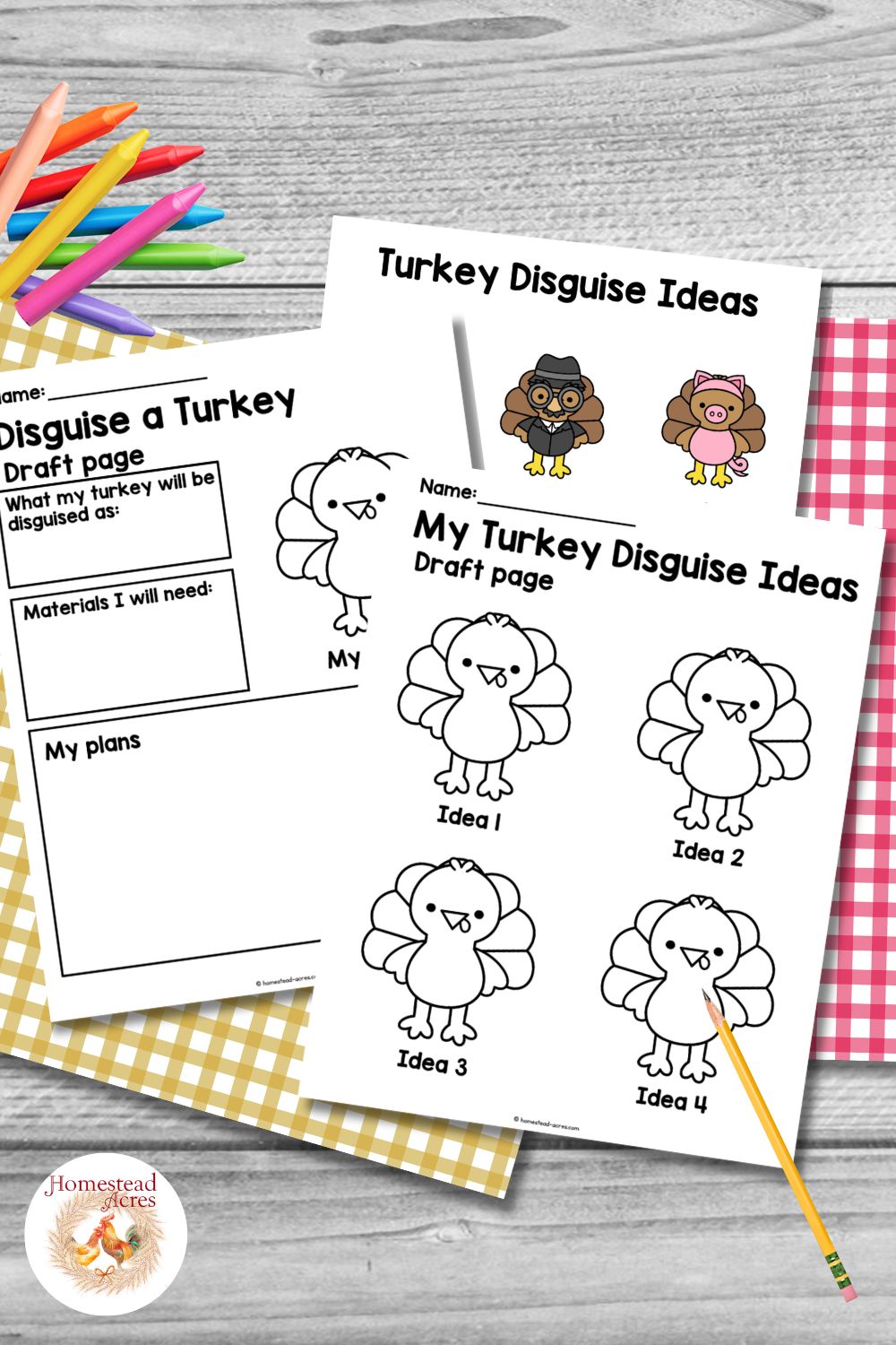 Printable turkey disguise planning worksheets arranged with colorful pencils and gingham paper. Text reads "Turkey Disguise Ideas", "Disguise a Turkey Draft page", "What my turkey will be disguised as", "Materials I will need", "My plans", "My Turkey Disguise Ideas Draft page", "Idea 1", "Idea 2", "Idea 3", and "Idea 4".